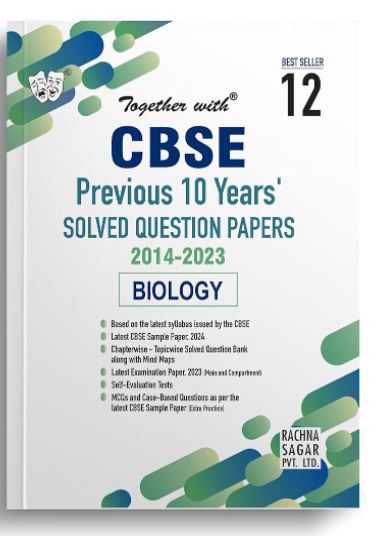 Together with CBSE Class 12 Biology Previous 10 Years' Solved Papers for 2024 Exam (Chapterwise & Topicwise)